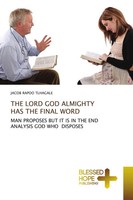 THE Lord GOD Almighty HAS THE Final Word Jacob Rapoo Tlhagale Taschenbuch 2021