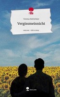 Vergissmeinnicht. Life Is A Story - Story.One Verena Hofrichter