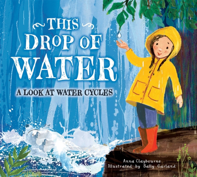 This Drop of Water by Anna Claybourne (Paperback Book)