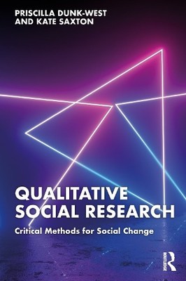 Priscilla Dunk-West Kate Saxton Qualitative Social Research (Taschenbuch)