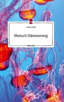 Mensch DäMmerung. Life Is A Story - Story.One Gunny Catell