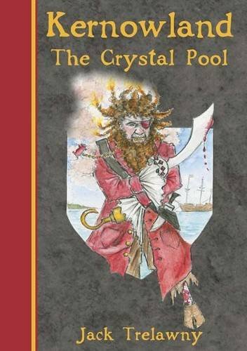 Kernowland 1 the Crystal Pool (Kernowland in Erthwurld Series) By Jack Trelawny