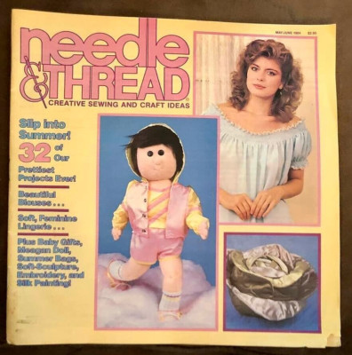 Needle & Thread Magazine  May /June 1984 Magazines Heirloom Sewing  Patterns