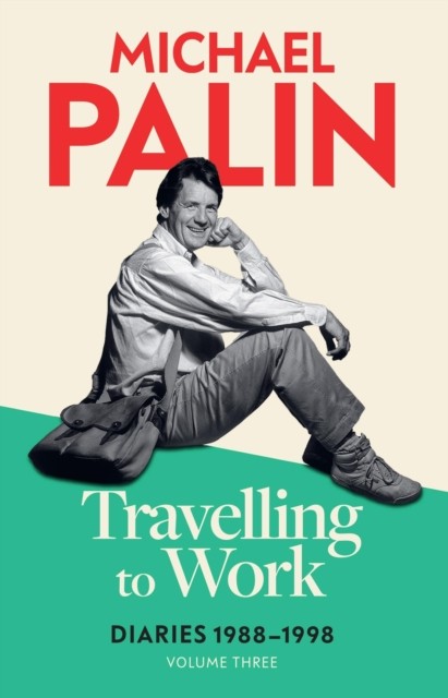 Travelling to Work by Michael Palin PAPERBACK 9781474625869