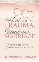 Cheri Mcdonald | Heal Your Trauma, Heal Your Marriage | Taschenbuch | Englisch