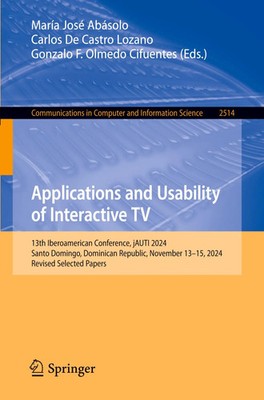Applications and Usability of Interactive TV | María José Abásolo (u. a.) | Buch