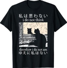 I Do Not Think Therefore I Do Not Am Japanese Cat T-Shirt