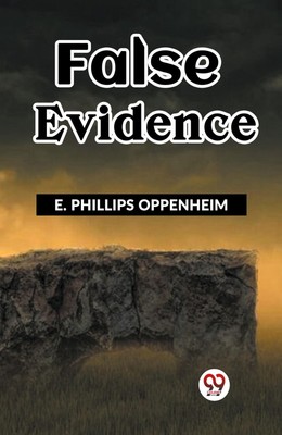 E. Phillips Oppenheim | FALSE EVIDENCE | Taschenbuch | Englisch (2024)