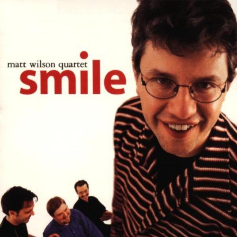 Matt Wilson Quartet Smile CD PM2049 NEW