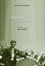 Leonida Torrebruno Marco Bomba Aquilotti. Marcia militare (Book) (UK IMPORT)