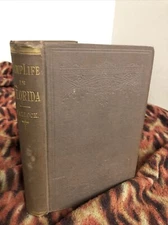 1876 CAMP LIFE IN FLORIDA HANDBOOK SPORTSMEN SETTLERS HALLOCK FOREST STREAM 1st