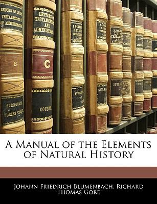 A Manual of the Elements of Natural History by Blumenbach, Johann Friedrich