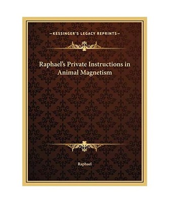 Raphael's Private Instructions in Animal Magnetism, David Raphael