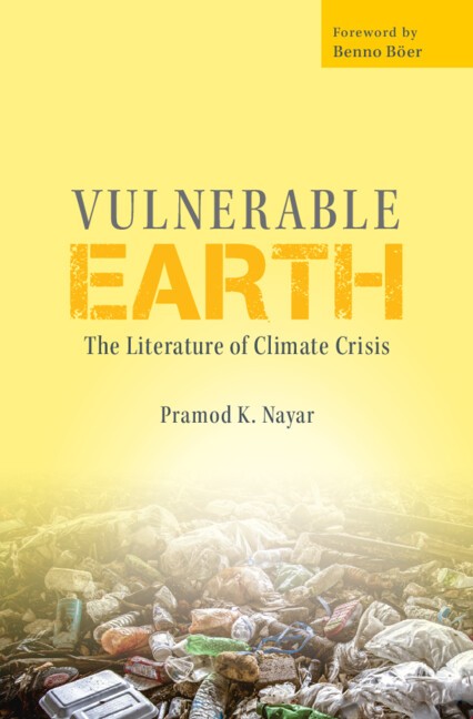 Vulnerable Earth The Literature of Climate Crisis Nayar Hardback 9781009496919