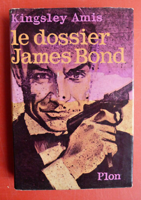 KINGSLEY AMIS   LE DOSSIER JAMES BOND   ED. PLON 1966 COMPLET DE SA JAQUETTE