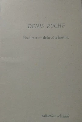 Denis Roche: En direction de la côte hostile, publié le 21 mai 1981. Introuvable - Photo 1/2