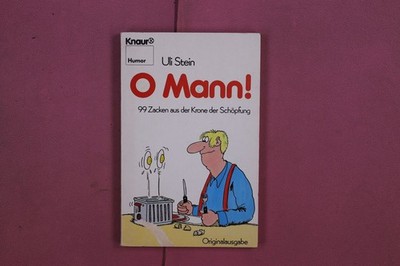 314874 Uli Stein O MANN! Droemer Knaur 99 Zacken aus der Krone der Schöpfung