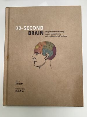 30-second Brain; The 50 Most Mind Blowing Ideas In Neuroscience Each Explained