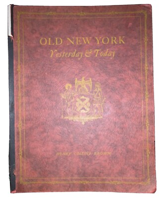 OLD NEW YORK, Yesterday & Today by Henry Collins Brown 1922 1st Edition 