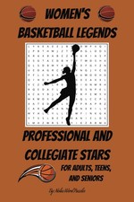 Women's Basketball Legends: Professional and Collegiate Stars Past and Present W