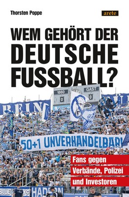 Wem gehört der deutsche Fußball? | Fans gegen Verbände, Polizei und Investoren
