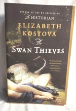 The Swan Thieves : A Novel by Elizabeth Kostova (2010, Trade Paperback)