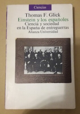 EINSTEIN y los espanoles - Thomas F. Glick  Alianza Editorial  Erstausgabe 1986