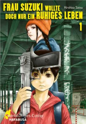 Frau Suzuki wollte doch nur ein ruhiges Leben 1 von Hirohisa Sato (Taschenbuch)