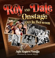 Julie Rogers Pomilia | ROY AND Dale ON Stage AND IN Between | Buch | Englisch