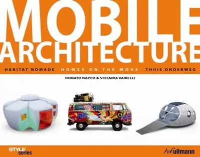 Architektur Mobile - Lebensraum Nomade / Homes on the move / Home underweg, Stefa
