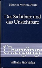 Das Sichtbare und das Unsichtbare: Gefolgt vo...