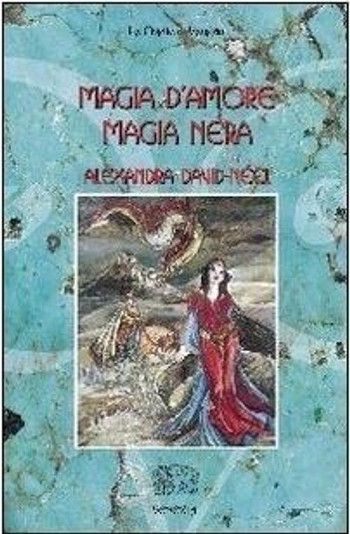 Libri Alexandra David-Néel - Magia D'amore, Magia Nera