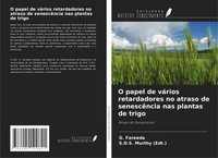 O Papel De VáRios Retardadores No Atraso De SenescêNcia Nas Plantas De Trigo