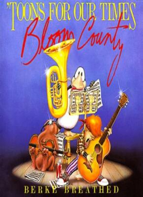 Toons for Our Times : Bloom County,Berkeley Breathed