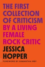 The First Collection of Criticism by a Living Female Rock Critic: Revised and Ex