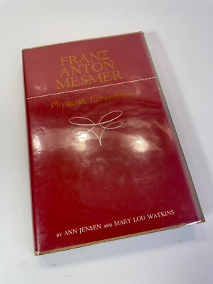 Physician Extraordinaire Franz Mesmer -Hypnosis- by Jensen and Watkins SIGNED 