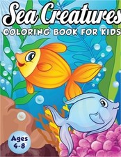 Sea Creatures Coloring Book for Kids Ages 4-8: A Magical Coloring Book Based in