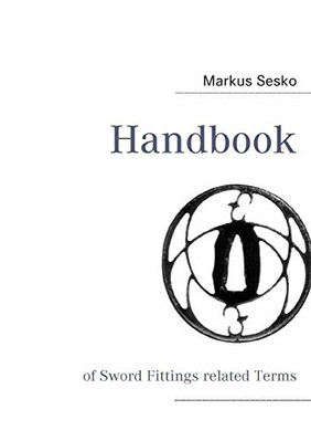 Handbook: of Sword Fittings related Terms - Paperback NEW Markus Sesko