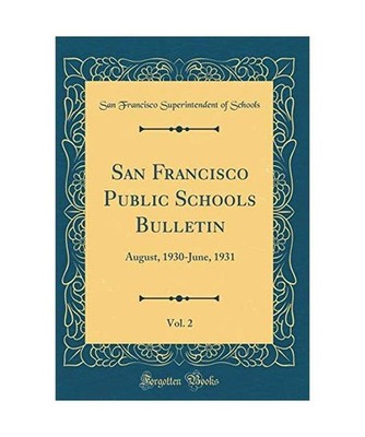 San Francisco Public Schools Bulletin, Vol. 2: August, 1930-June, 1931 