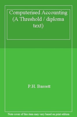 Computerised Accounting By P.H. Bassett. 0850126487