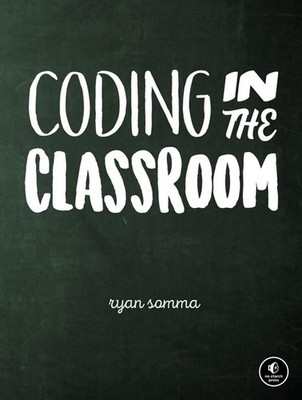 Coding in the Classroom: Why You Should Care about Teaching Computer Science by