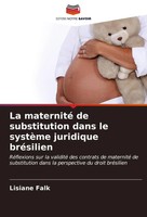 La Maternité De Substitution Dans Le SystèMe Juridique BréSilien Lisiane Falk