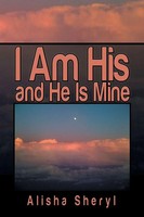 I Am His And He Is Mine Alisha Sheryl Taschenbuch Kartoniert / Broschiert 2014
