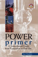 Power Primer: A Nontechnical Guide from Generation to End Use by Chambers