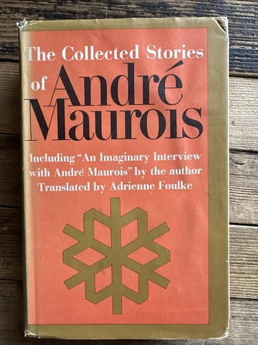 THE COLLECTED STORIES OF ANDRE MAUROIS By Adrienne Foulke - Hardcover EXCELLENT