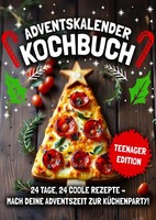 Adventskalender Kochbuch - Teenager Edition! 24 Tage, 24 Coole Rezepte Verlag