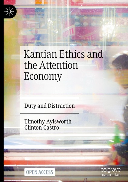 Kantian Ethics And The Attention Economy Timothy Aylsworth-image