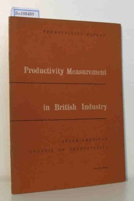 Productivity Report. Productivity measurement in British industry. A Symposium o