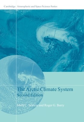 The Arctic Climate System by Mark C. Serreze, Roger G. Barry - 9781107037175