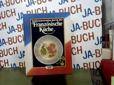 Schlemmerreise durch die Französische Küche. Imhof, Heinz: 247760
